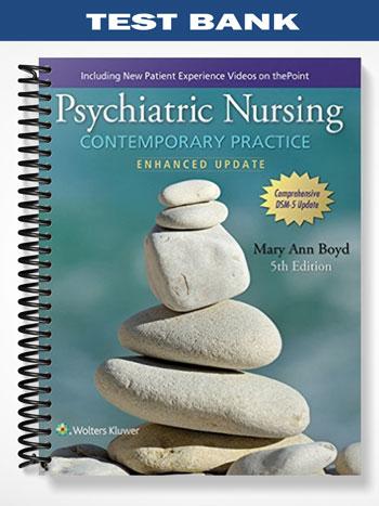 Test Bank for Psychiatric Nursing Contemporary Practice 5th Edition by Boyd