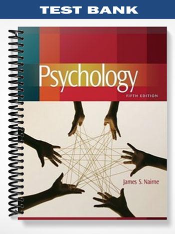 Test Bank for Psychology 5th Edition by Nairne