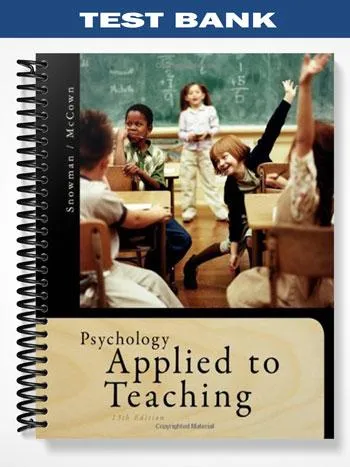 Test_Bank_for_Psychology_Applied_to_Teaching_13th_Edition_by_Snowman Test_Bank_for_Psychology_Applied_to_Teaching_13th_Edition_by_Snowman