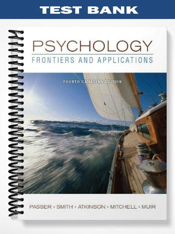 Test Bank for Psychology Frontiers and Applications 4th Edition by Passer