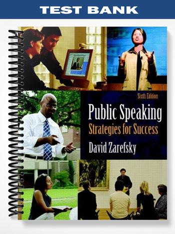 Test Bank for Public Speaking Strategies for Success 6th Edition by David Zarefsky