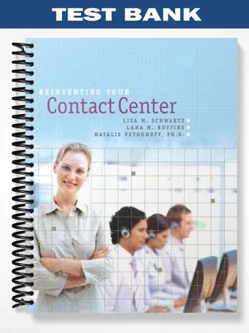 Test_Bank_for_Reinventing_Your_Contact_Center_A_Managers_Guide_to_Successful_Multi Channel_CRM_1st_Edition_by_Schwartz