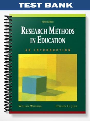 Test Bank for Research Methods in Education An Introduction 9th Edition by Wiersma
