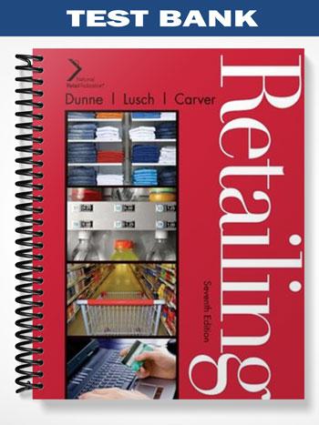 Test Bank for Retailing 7th Edition by Dunne