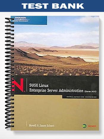 Test Bank for SUSE Linux Enterprise Server Administration Course 3037 1st Edition by Eckert
