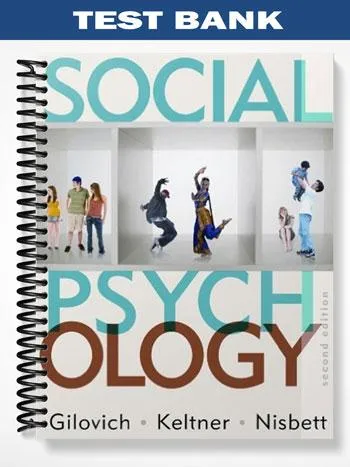 Test_Bank_for_Social_Psychology_2nd_Edition_by_Gilovich Test_Bank_for_Social_Psychology_2nd_Edition_by_Gilovich