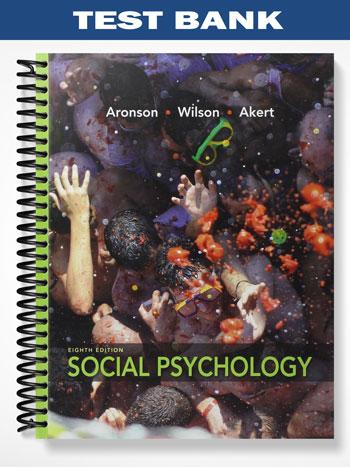 Test Bank for Social Psychology 8th Edition by Aronson