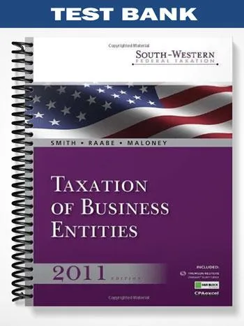 Test_Bank_for_South Western_Federal_Taxation_2011_Taxation_of_Business_Entities_14th_Edition_by_Smith