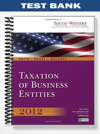 Test_Bank_for_South Western_Federal_Taxation_2012_Taxation_of_Business_Entities_15th_Edition_by_Smith