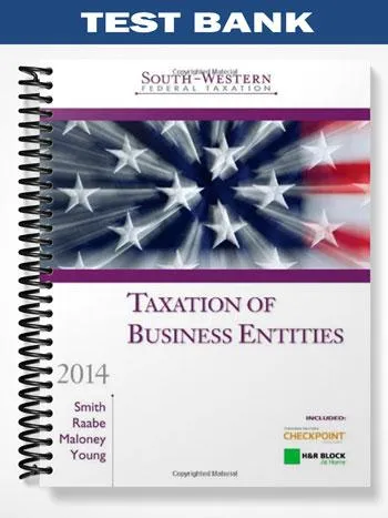 Test_Bank_for_South Western_Federal_Taxation_2014_Taxation_of_Business_Entities_17th_Edition_by_Smith Test_Bank_for_South Western_Federal_Taxation_2014_Taxation_of_Business_Entities_17th_Edition_by_Smith