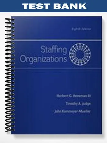 Test_Bank_for_Staffing_Organizations_8th_Edition_by_Heneman Test_Bank_for_Staffing_Organizations_8th_Edition_by_Heneman
