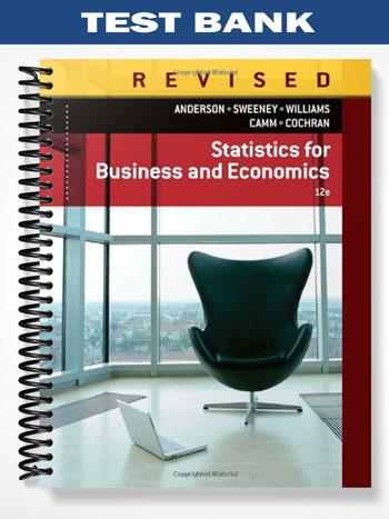 Test Bank for Statistics for Business & Economics Revised 12th Edition by Anderson