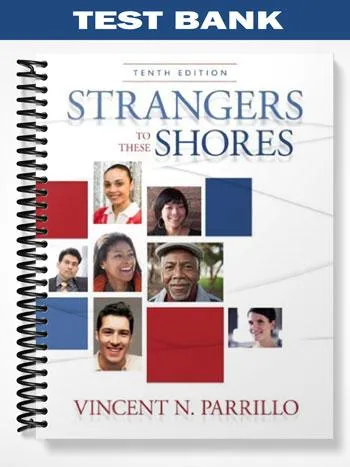 Test_Bank_for_Strangers_to_these_Shores_10th_Edition_by_Parrillo