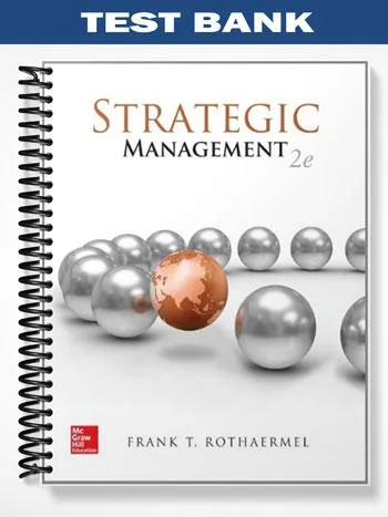 Test_Bank_for_Strategic_Management_2nd_Edition_by_Rothaermel Test_Bank_for_Strategic_Management_2nd_Edition_by_Rothaermel