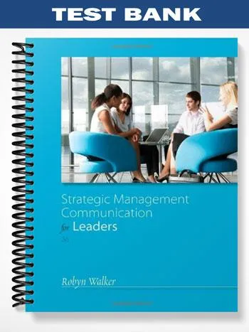 Test_Bank_for_Strategic_Management_Communication_for_Leaders_3rd_Edition_by_Walker Test_Bank_for_Strategic_Management_Communication_for_Leaders_3rd_Edition_by_Walker