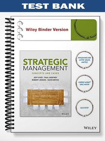 Test Bank for Strategic Management Concepts and Cases 1st Edition by Dyer