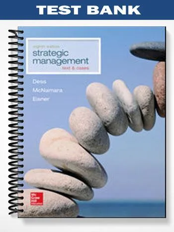 Test_Bank_for_Strategic_Management_Text_and_Cases_8th_Edition_by_Dess Test_Bank_for_Strategic_Management_Text_and_Cases_8th_Edition_by_Dess