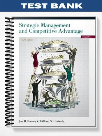 Test_Bank_for_Strategic_Management_and_Competitive_Advantage_International_Version_4th_Edition_by_Barney