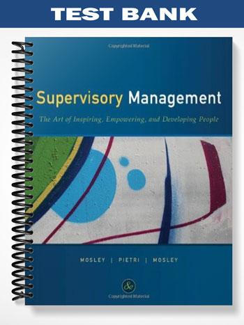 Test Bank for Supervisory Management 8th Edition by Mosley
