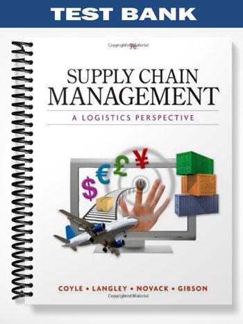 Test Bank for Supply Chain Management A Logistics Perspective 9th Edition by Coyle