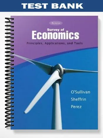 Test_Bank_for_Survey_of_Economics_Principles_Applications_and_Tools_4th_Edition_by_Osullivan
