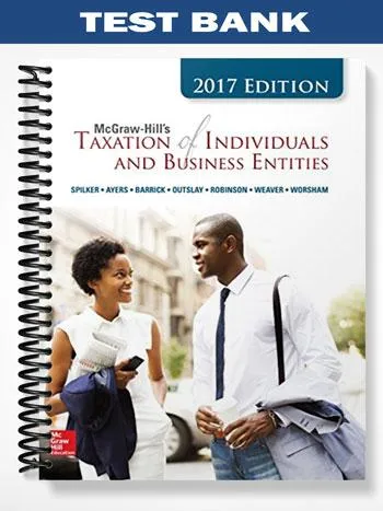 Test_Bank_for_Taxation_of_Individuals_and_Business_Entities_2017_8th_Edition_by_Spilker Test_Bank_for_Taxation_of_Individuals_and_Business_Entities_2017_8th_Edition_by_Spilker