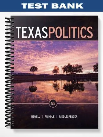 Test_Bank_for_Texas_Politics_12th_Edition_by_Newell Test_Bank_for_Texas_Politics_12th_Edition_by_Newell