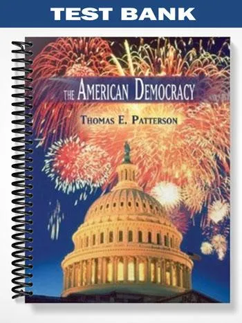 Test_Bank_for_The_American_Democracy_8th_Edition_by_Thomas_Patterson Test_Bank_for_The_American_Democracy_8th_Edition_by_Thomas_Patterson
