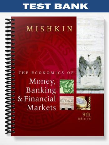 Test Bank for The Economics of Money Banking and Financial Markets 9th Edition by Mishkin