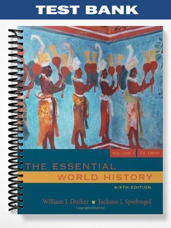 Test Bank for The Essential World History 6th Edition by Duiker