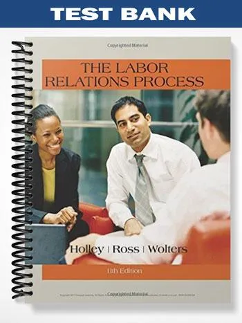 Test_Bank_for_The_Labor_Relations_Process_11th_Edition_by_Holley