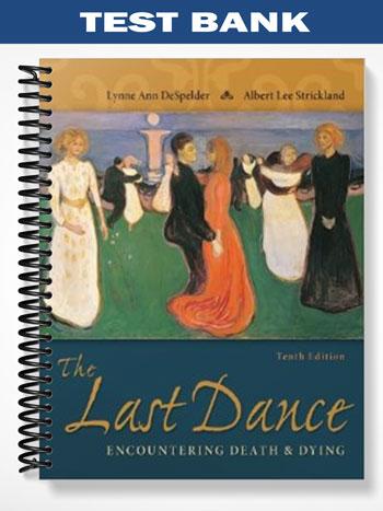 Test Bank for The Last Dance Encountering Death and Dying 10th Edition by DeSpelder