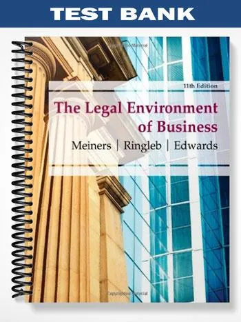 Test_Bank_for_The_Legal_Environment_of_Business_11th_Edition_by_Meiners