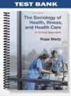 Test Bank for The Sociology of Health Illness and Health Care A Critical Approach 5th Edition by Rose Weitz