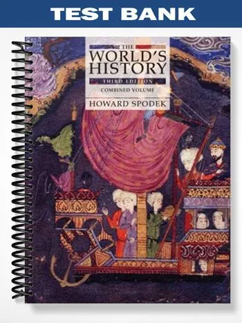 Test_Bank_for_The_Worlds_History_Combined_Volume_3rd_Edition_by_Howard_Spodek