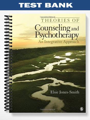 Test Bank for Theories of Counseling and Psychotherapy An Integrative Approach 1st Edition by Elsie Jones-Smith