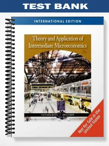 Test_Bank_for_Theory_and_Application_of_Intermediate_Microeconomics_International_Edition_11th_Edition_by_Nicholson