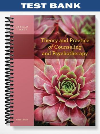 Test Bank for Theory and Practice of Counseling and Psychotherapy 9th Edition by Gerald Corey
