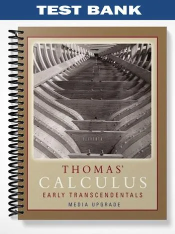 Test_Bank_for_Thomas_Calculus_Early_Transcendentals_Media_Upgrade_11th_Edition_by_Thomas Test_Bank_for_Thomas_Calculus_Early_Transcendentals_Media_Upgrade_11th_Edition_by_Thomas