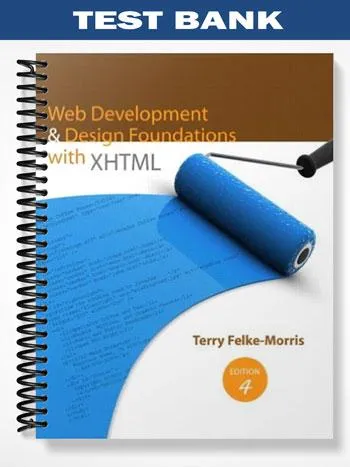 Test_Bank_for_Web_Development_and_Design_Foundations_with_XHTML_4th_Edition_by_Morris Test_Bank_for_Web_Development_and_Design_Foundations_with_XHTML_4th_Edition_by_Morris